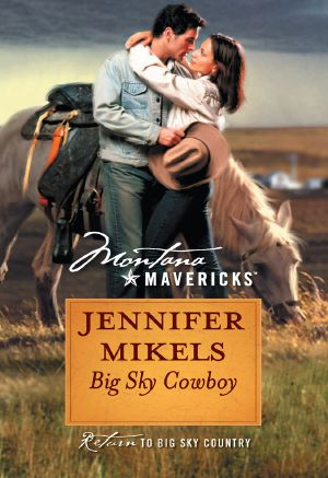 [Montana Mavericks: Rumor, Montana 02] • Big Sky Cowboy